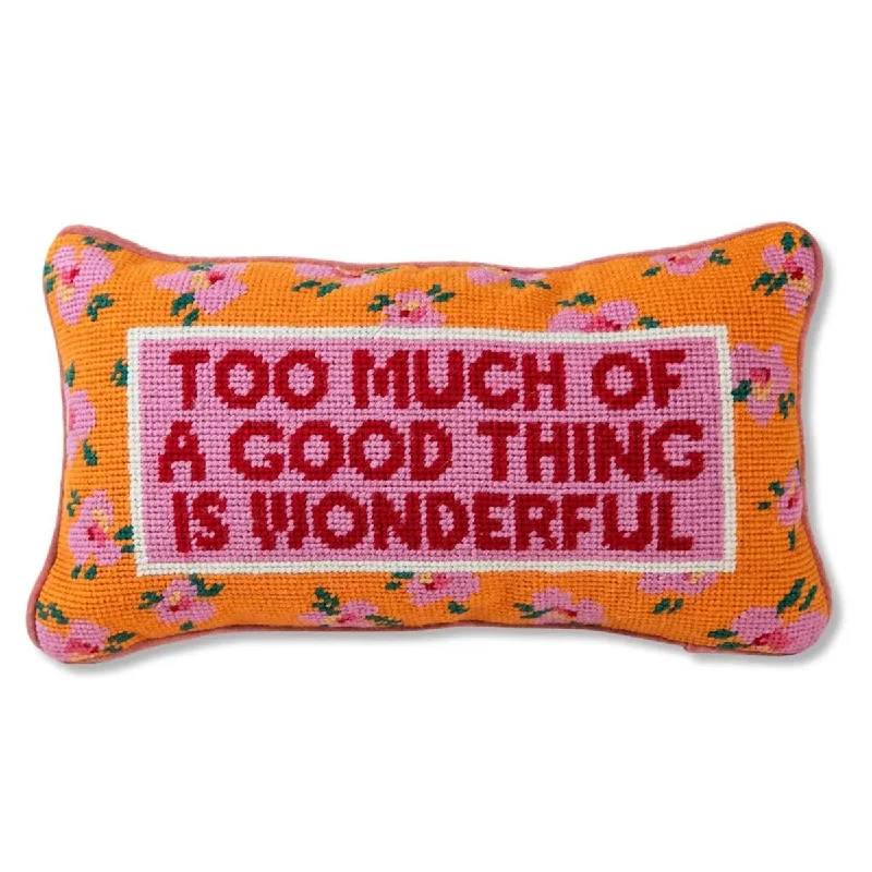 Too Much of a Good Thing Needlepoint Pillow by Furbish Studio