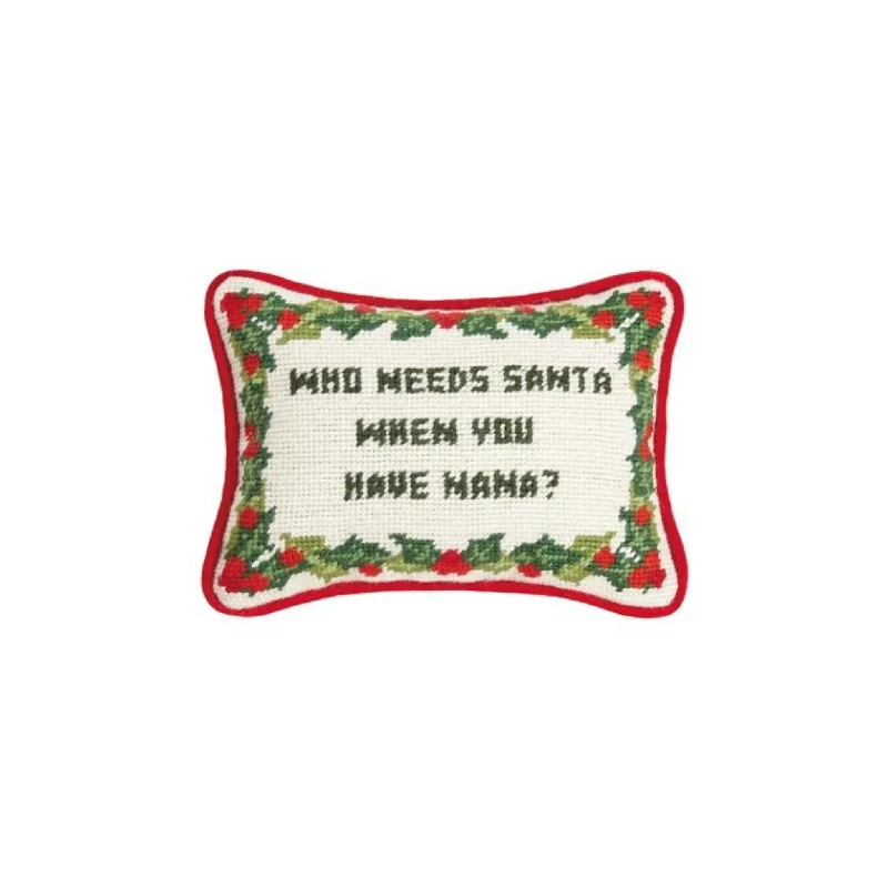 "Who Needs Santa When You Have Nana?" Needlepoint Christmas Throw Pillow